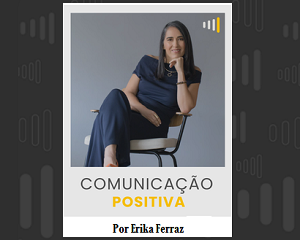 Podcast Comunicação positiva