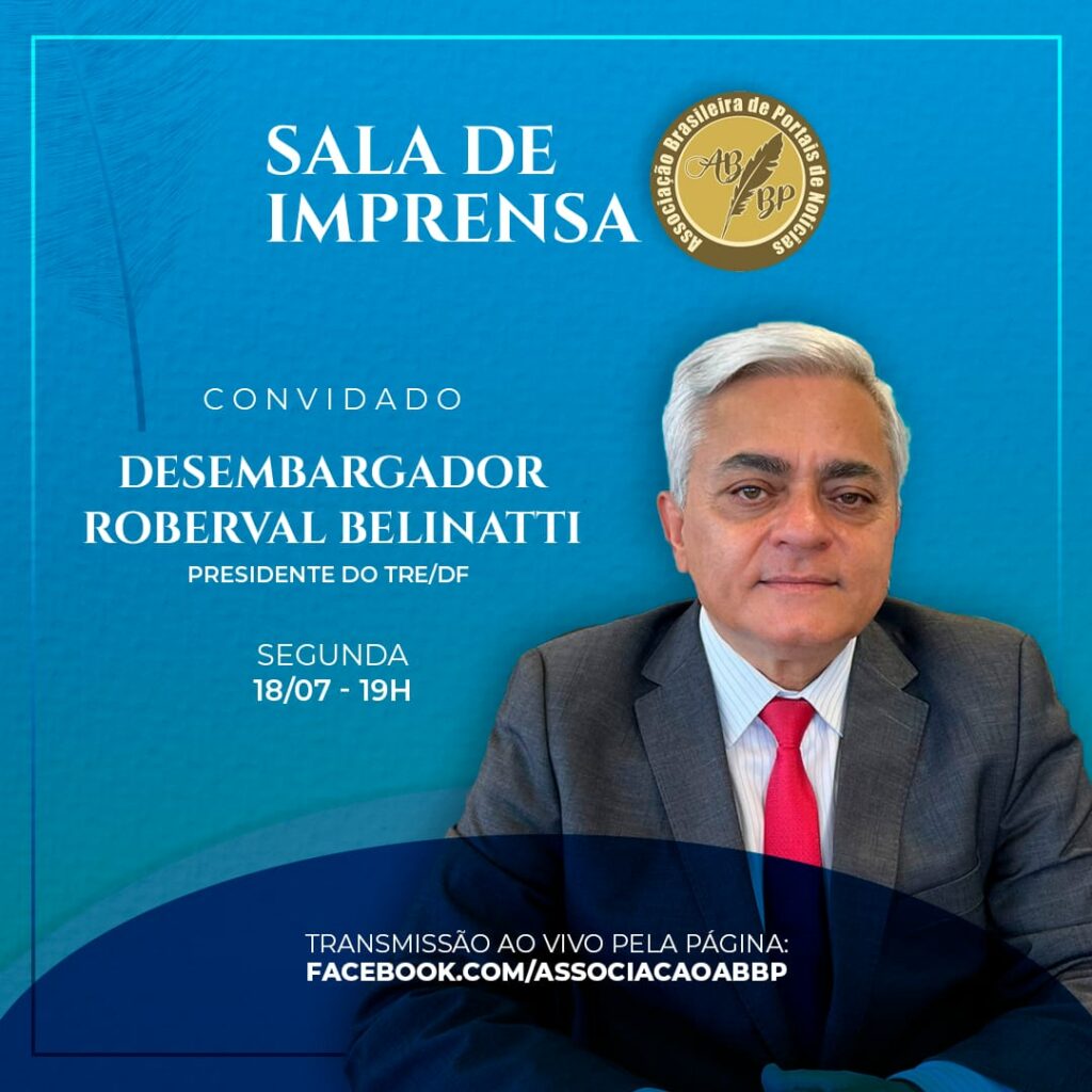 Roberval Belinati, presidente do TRE-DF, é o entrevistado da Sala de Imprensa da ABBP na segunda-feira