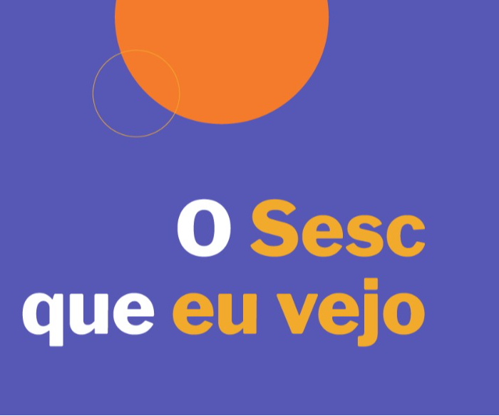 O Sesc que eu Vejo: pesquisa avalia comunicação da instituição com o público