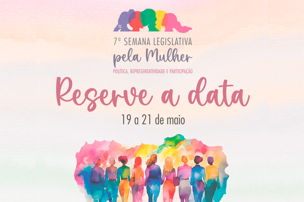 Seguem abertas inscrições para 7ª Semana Legislativa pela Mulher